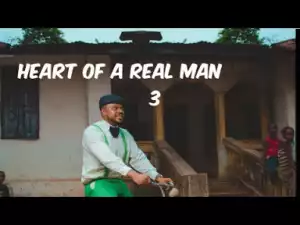 HEART OF A REAL MAN SEASON 3 - 2019 Nollywood Movie